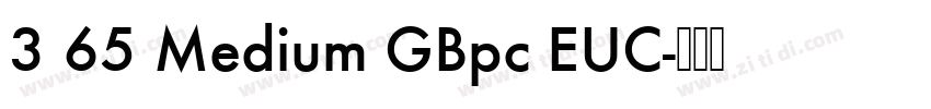 3 65 Medium GBpc EUC字体转换